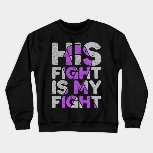 His Fight Is My Fight Epilepsy Awareness Crewneck Sweatshirt by hony.white